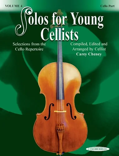 Solos for Young Cellists Cello Part and Piano Acc., Volume 4: Selections from the Cello Repertoire