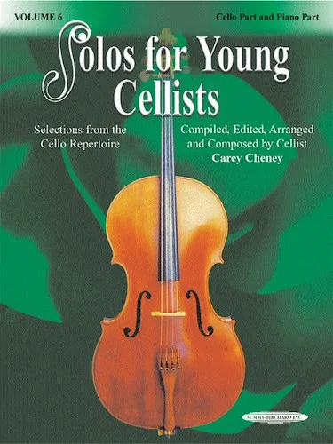 Solos for Young Cellists Cello Part and Piano Acc., Volume 6: Selections from the Cello Repertoire