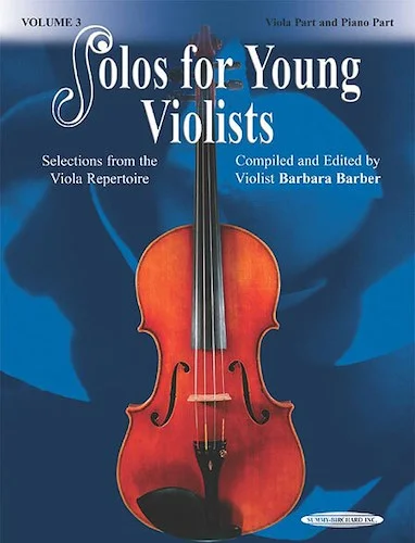 Solos for Young Violists Viola Part and Piano Acc., Volume 3: Selections from the Viola Repertoire