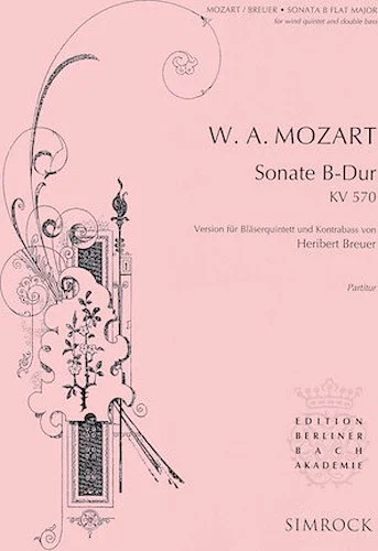 Sonata in B-Flat Major, K. 570 - for Woodwind Quintet & Double Bass