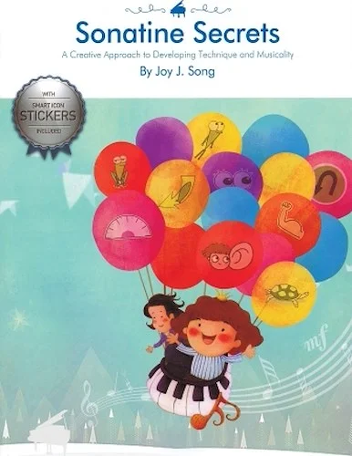 Sonatine Secrets - A Creative Approach to Developing Technique and Musicality