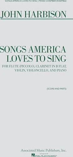 Songs America Loves to Sing - for Flute (Piccolo), Clarinet, Violin, Cello and Piano