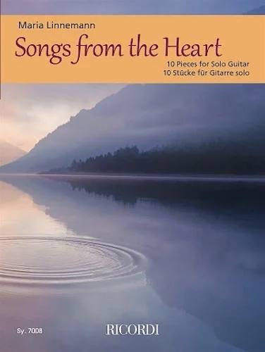 Songs From The Heart - 10 Pieces For Solo Guitar
