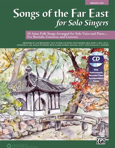 Songs of the Far East for Solo Singers: 10 Asian Folk Songs Arranged for Solo Voice and Piano for Recitals, Concerts, and Contests