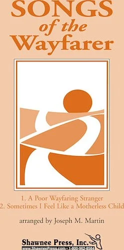 Songs of the Wayfarer - (with "Poor Wayfaring Stranger" and "Sometimes I Feel Like a Motherless Child")