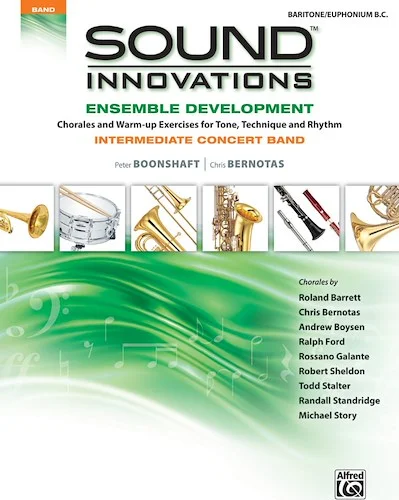 Sound Innovations for Concert Band: Ensemble Development for Intermediate Concert Band: Chorales and Warm-up Exercises for Tone, Technique and Rhythm