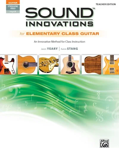 Sound Innovations for Elementary Class Guitar: An Innovative Method for Class Instruction