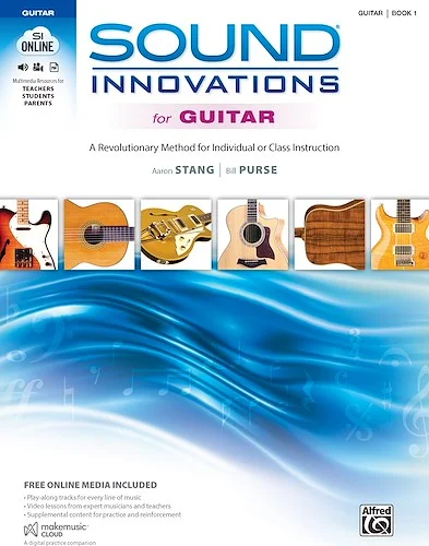 Sound Innovations for Guitar, Book 1: A Revolutionary Method for Individual or Class Instruction