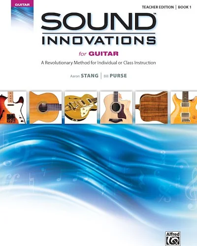 Sound Innovations for Guitar, Book 1: A Revolutionary Method for Individual or Class Instruction