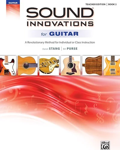 Sound Innovations for Guitar, Book 2: A Revolutionary Method for Individual or Class Instruction