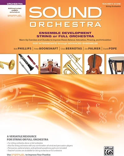Sound Orchestra: Ensemble Development String or Full Orchestra<br>Warm-Up Exercises and Chorales to Improve Blend, Balance, Intonation, Phrasing, and Articulation