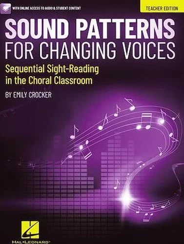 Sound Patterns for Changing Voices - Sequential Sight-Reading in the Choral Classroom - Sequential Sight-Reading in the Choral Classroom