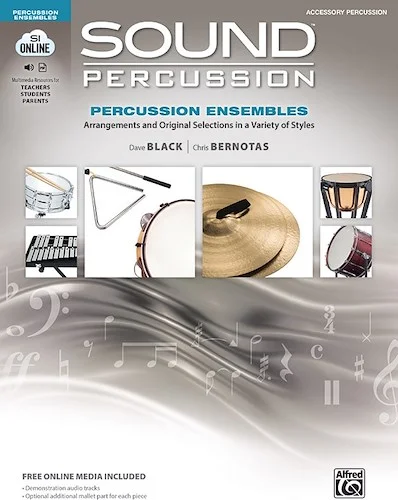 Sound Percussion Ensembles<br>Arrangements and Original Selections in a Variety of Styles