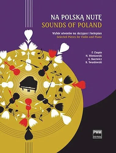 Sounds of Poland  Na Polska Nute) - Selected Pieces for Violin and Piano