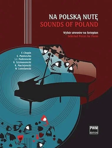 Sounds of Poland  Na Polska Nute) - Selected Pieces for Piano