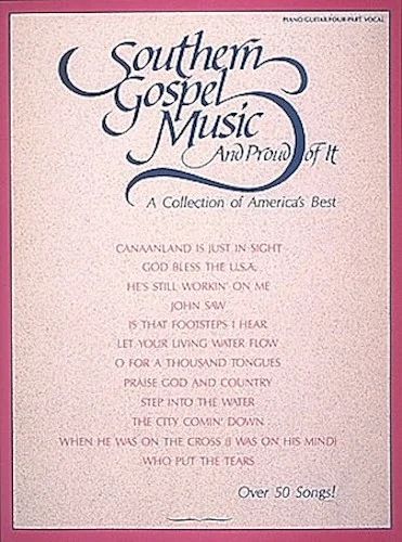 Southern Gospel Music and Proud of It - A Collection of America's Best
