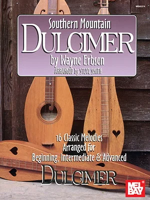 Southern Mountain Dulcimer<br>16 Classic Melodies Arranged for Beginning, Intermediate & Advanced