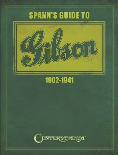 Spann's Guide to Gibson 1902-1941