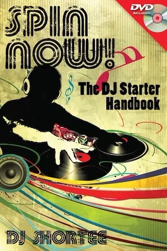 Spin Now! - The DJ Starter Handbook