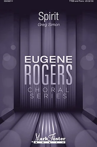 Spirit - Eugene Rogers Choral Series