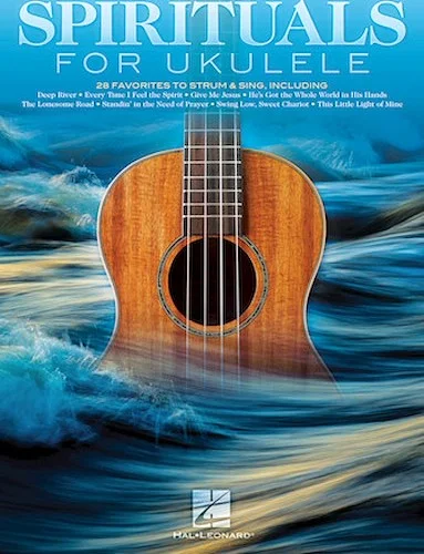 Spirituals for Ukulele - 28 Favorites to Strum & Sing