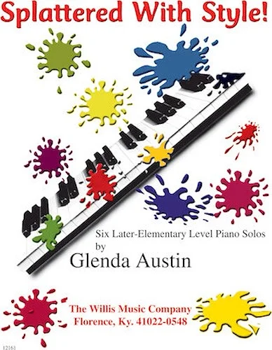Splattered with Style! - A Collection of Later Elementary Level Piano Solos