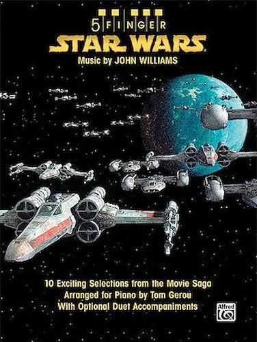 Star Wars - 10 Exciting Selections from the Movie Saga Arranged for Piano with Optional Duet Accompaniments