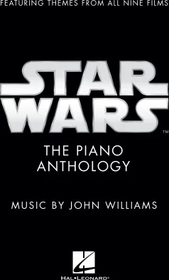 Star Wars: The Piano Anthology - Music by John Williams
Featuring Themes from All Nine Films