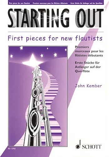 Starting Out - First Pieces for New Flautists - First Pieces for New Flautists