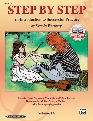 Step by Step 1A: An Introduction to Successful Practice for Violin