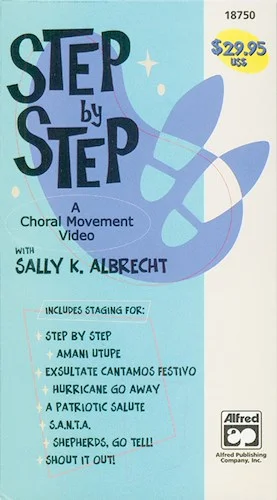 Step by Step: A Choral Movement DVD: Featuring staging for: Amani Utupe / Exsultate Cantamos Festivo / Hurricane Go Away / A Patriotic Salute / S.A.N.T.A. / Shepherds, Go Tell! / Shout It Out! / Step by Step