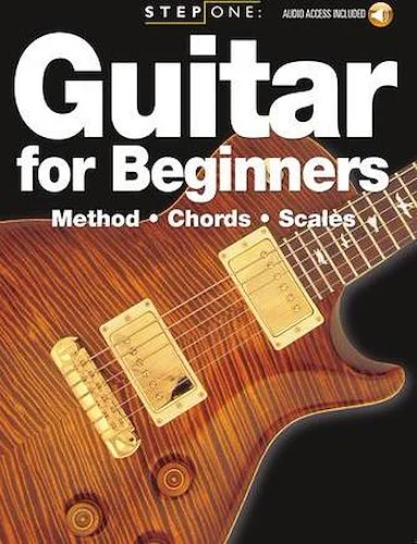 Step One: Guitar for Beginners - Method, Chords, Scales