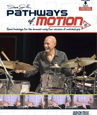 Steve Smith - Pathways of Motion - Hand Technique for the Drumset Using Four Versions of Matched Grip