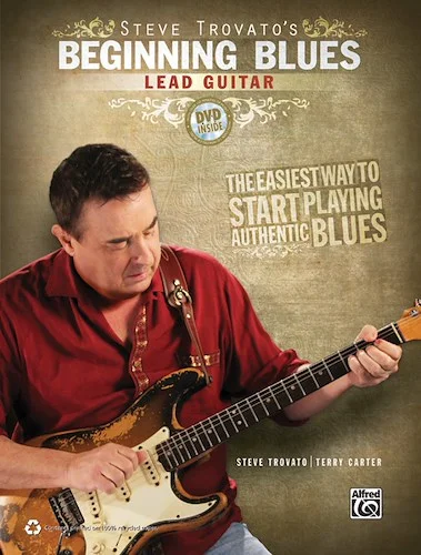 Steve Trovato's Beginning Blues Lead Guitar: The Easiest Way to Start Playing Authentic Blues