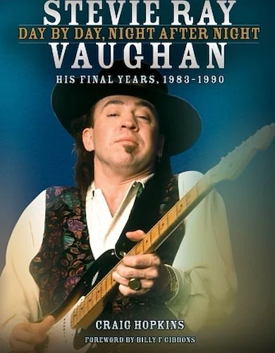 Stevie Ray Vaughan - Day by Day, Night After Night - His Final Years, 1983-1990