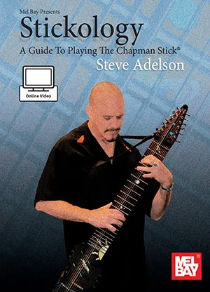 Stickology: A Guide to Playing The Chapman Stick