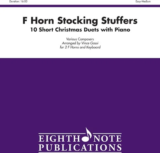 Stocking Stuffers for F Horn: 10 Short Christmas Duets with Piano
