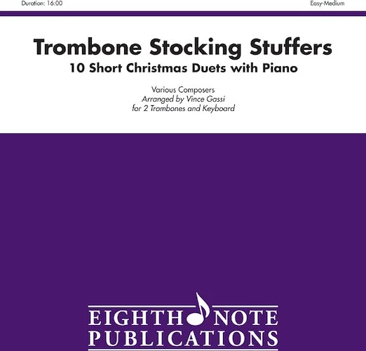 Stocking Stuffers for Trombone: 10 Short Christmas Duets with Piano
