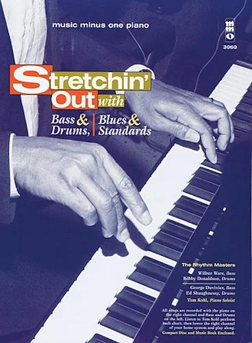 Stretchin' Out with Bass & Drums, Blues & Standards - Music Minus One Piano