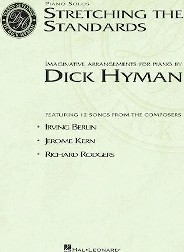 Stretching the Standards - Imaginative Arrangements for Piano