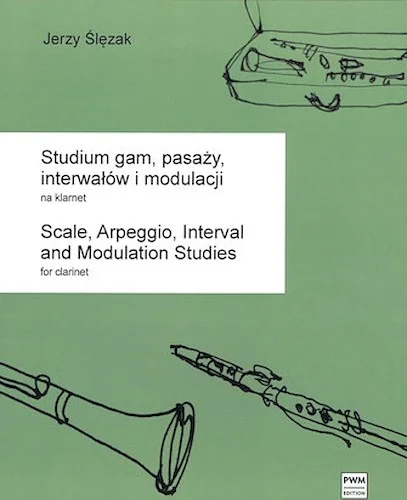 Study of Scales, Arpeggios, Intervals and Modulations - for Clarinet