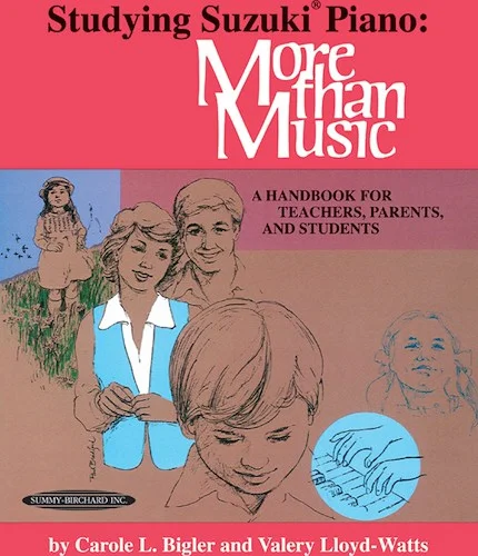 Studying Suzuki® Piano: More Than Music: A Handbook for Teachers, Parents, and Students