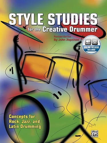 Style Studies for the Creative Drummer (Revised Edition): Concepts for Rock, Jazz, and Latin Drumming