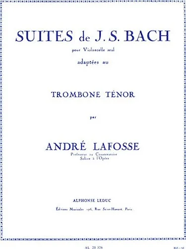 Suites de J.S. Bach pour Violoncelle Adaptees au Trombone Tenor