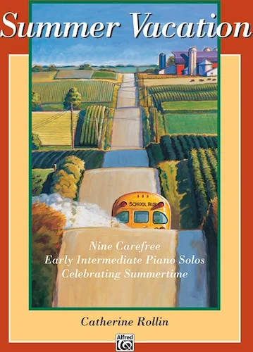 Summer Vacation: Nine Carefree Early Intermediate Piano Solos Celebrating Summertime