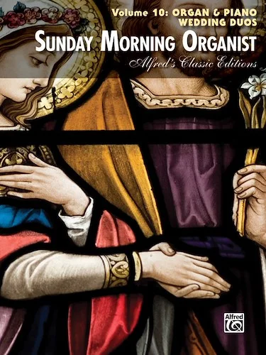 Sunday Morning Organist, Volume 10: Organ & Piano Wedding Duos
