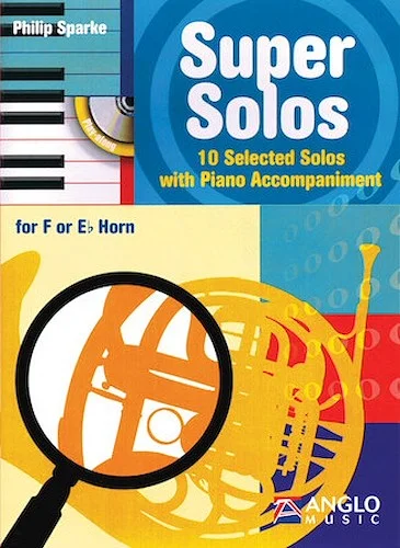 Super Solos for F or E-Flat Horn - 10 Selected Solos with Piano Accompaniment