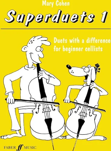 Superduets for Cello, Book 1: Duets with a Difference for Beginner Cellists