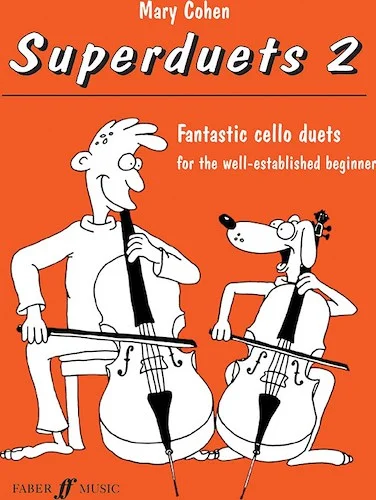 Superduets for Cello, Book 2: Fantastic Cello Duets for the Well-Established Beginner