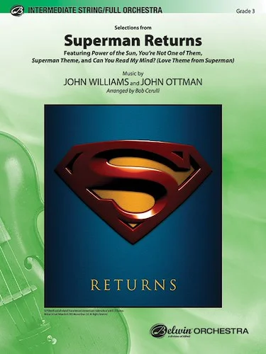 Superman Returns: Featuring: Power of the Sun / You’re Not One of Them / Superman Theme / Can You Read My Mind?